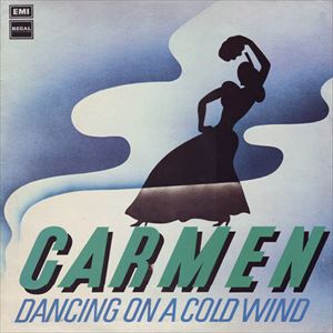 CARMEN / カルメン / DANCING ON COLD WIND