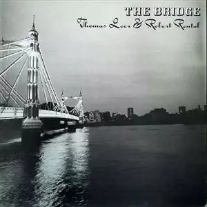 THOMAS LEER & ROBERT RENTAL / トーマス・リーア・アンド・ロバート・レンタル / BRIDGE