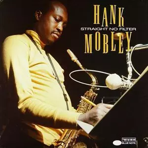 HANK MOBLEY / ハンク・モブレー / STRAIGHT NO FILTER