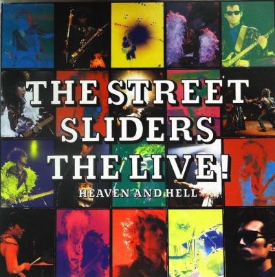THE STREET SLIDERS / ストリート・スライダーズ / LIVE! HEAVEN AND HELL