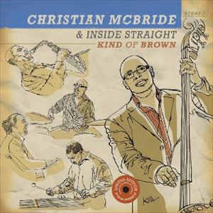 CHRISTIAN MCBRIDE / クリスチャン・マクブライド / KIND OF BROWN