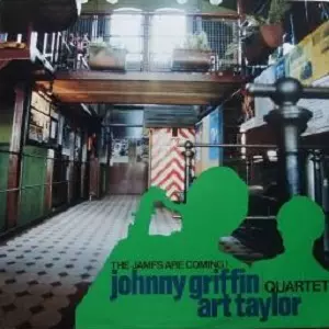JOHNNY GRIFFIN & ART TAYLOR / ジョニー・グリフィン&アート・テイラー / JAMFS ARE COMING!