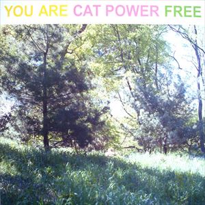 CAT POWER / キャット・パワー / YOU ARE FREE