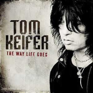 TOM KEIFER / トム・キーファー / WAY LIFE GOES