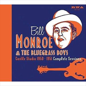 BILL MONROE & HIS BLUEGRASS BOYS / CASTLE STUDIO 1950-1951