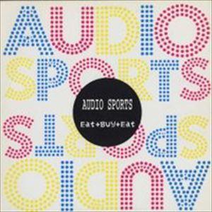 AUDIO SPORTS / EAT & BUY & EAT