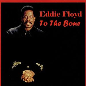 EDDIE FLOYD / エディ・フロイド / TO THE BONE