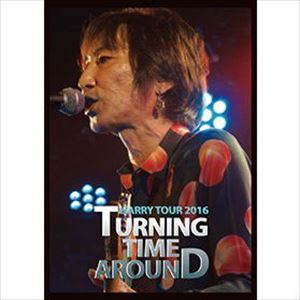 HARRY TOUR 2016 TURNING TIME AROUND/HARRY｜日本のロック｜ディスク 