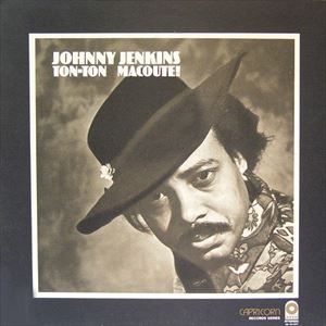 JOHNNY JENKINS / ジョニー・ジェンキンス / TON-TON MACOUTE!