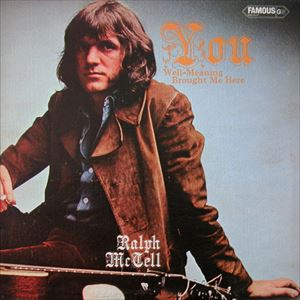 RALPH McTELL / ラルフ・マクテル / YOU,WELL-MEANING,BROUGHT ME HERE