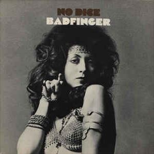 BADFINGER / バッドフィンガー / NO DICE