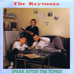 KEYTONES / キートーンズ / SPEAK AFTER THE TONES