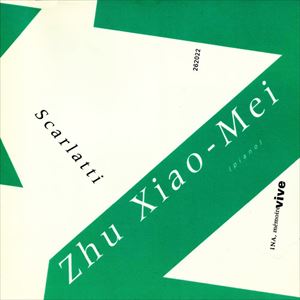 ZHU XIAO-MEI / シュ・シャオメイ / SCARLATTI: PIANO SONATAS