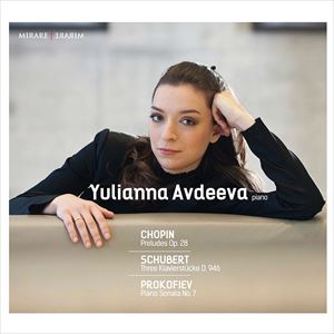YULIANNA AVDEEVA / ユリアンナ・アヴデーエワ / ショパン : 24の前奏曲 / シューベルト : 3つのピアノ曲 / プロコフィエフ : ピアノ・ソナタ 第7番