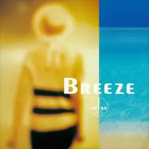 邦楽 Atlas - Breeze BREEZE / ブリーズ/ATLAS/アトラス｜日本のロック｜ディスクユニオン