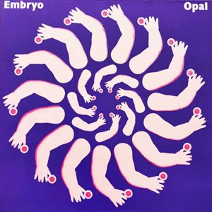 EMBRYO / エンブリオ / OPAL