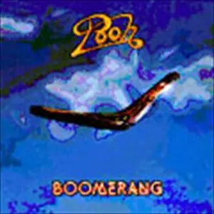 ブーメラン/I POOH/イ・プー/2005年リリース作品｜PROGRESSIVE ROCK