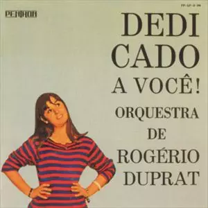 ROGERIO DUPRAT / ホジェリオ・ドゥプラ / DEDICADO A VOCE !