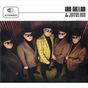 IAN GILLAN & THE JAVELINS / イアン・ギラン・アンド・ザ・ジャヴェリンズ / IAN GILLAN & THE JAVELINS
