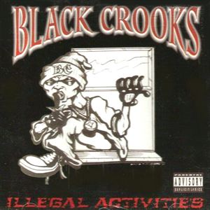 BLACK CROOKS / ILLEGAL ACTIVITIES