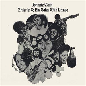 JOHNNY CLARKE / ジョニー・クラーク / ENTER IN TO HIS GATES WITH PRAISE