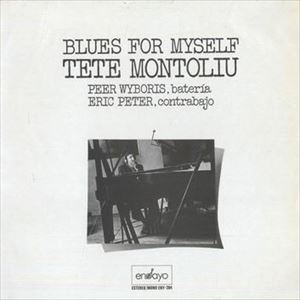 TETE MONTOLIU / テテ・モントリュー / BLUES FOR MYSELF