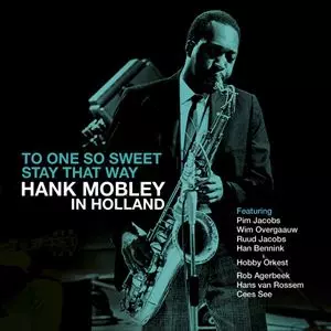 TO ONE SO SWEET STAY THAT WAY/HANK MOBLEY/ハンク・モブレー｜JAZZ