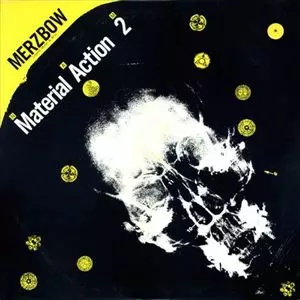 MERZBOW / メルツバウ / MATERIAL ACTION 2