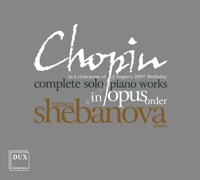TATYANA SHEBANOVA / タチアナ・シェバノワ / CHOPIN: COMPLETE SOLO PIANO WORKS IN OPUS ORDER