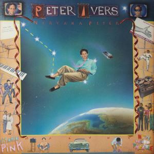 PETER IVERS (PETER IVERS' BAND) / ピーター・アイヴァース / NIRVANA PETER