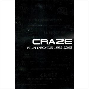 CRAZE / FILM DECADE 1995-2005