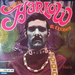 ORCHESTRA HARLOW (LARRY HARLOW) / オルケストラ・ハーロウ (ラリー・ハーロウ) / EL EXIGENTE