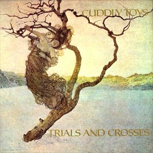 CUDDLY TOYS / カドリー・トイズ / TRIALS AND CROSSES