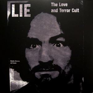CHARLES MANSON / チャールズ・マンソン / LIE, THE LOVE AND TERROR CULT 