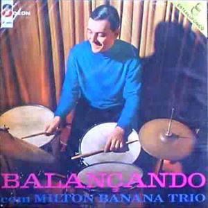 MILTON BANANA TRIO / ミルトン・バナナ・トリオ / BALANCANDO