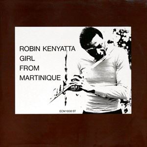 ROBIN KENYATTA / ロビン・ケニヤッタ / GIRL FROM MARTNIQUE