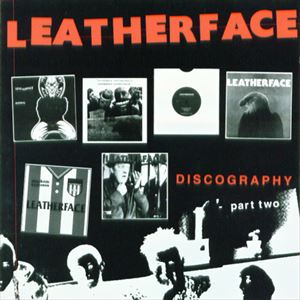 LEATHERFACE / レザーフェイス / DISCOGRAPHY PART TWO (CD)