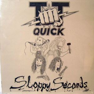 TT QUICK / SLOPPY SECONDS