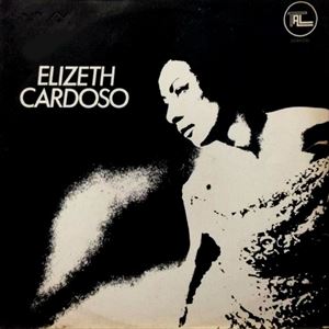 ELIZETH CARDOSO / エリゼッチ・カルドーゾ / ELIZETH CARDOSO