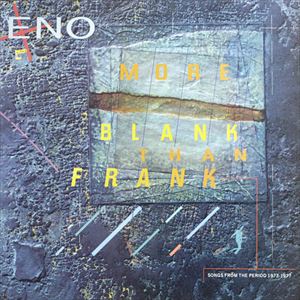 BRIAN ENO / ブライアン・イーノ / MORE BLANK THAN FRANK