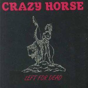 CRAZY HORSE / クレイジー・ホース / LEFT FOR DEAD