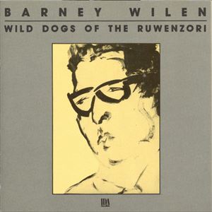 BARNEY WILEN / バルネ・ウィラン / WILD DOGS OF THE RUWENZORI