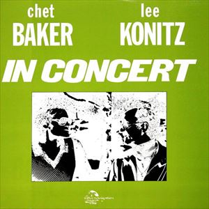 CHET BAKER / LEE KONITZ / IN CONCERT