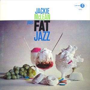 JACKIE MCLEAN / ジャッキー・マクリーン / FAT JAZZ