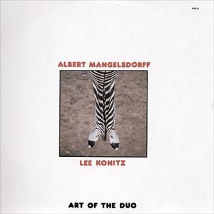 ALBERT MANGELSDORFF & LEE KONITZ / アルバート・マンゲルスドルフ&リー・コニッツ / ART OF THE DUO
