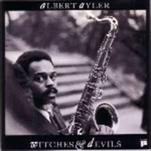 ALBERT AYLER / アルバート・アイラー / WITCHES & DEVILS