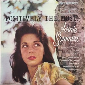 JOANIE SOMMERS / ジョニー・ソマーズ / POSITIVELY THE MOST!