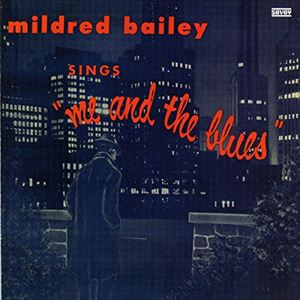 MILDRED BAILEY / ミルドレッド・ベイリー / ME AND THE BLUES