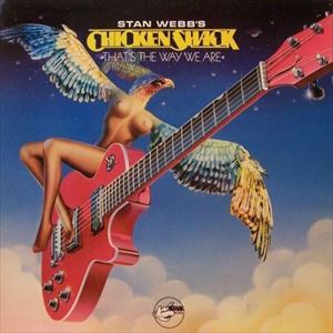 STAN WEBB'S CHICKEN SHACK / THAT'S THE WAY WE ARE