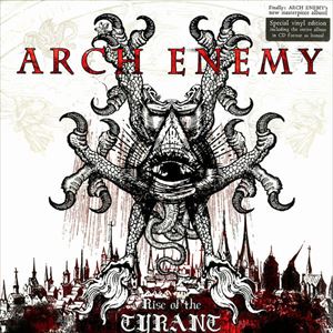ARCH ENEMY / アーチ・エネミー / RISE OF THE TYRANT